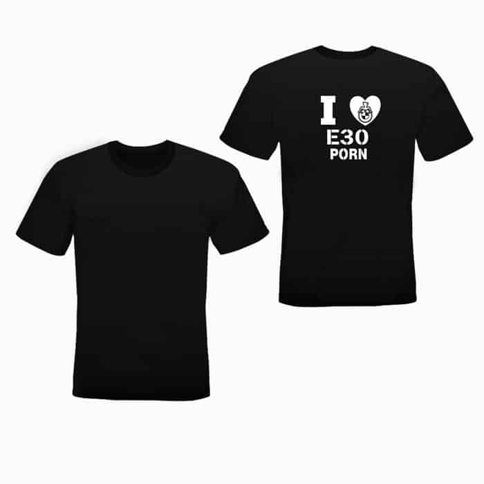 t-shirt πλάτη I LOVE E30 PORN bmw στάμπα βινυλίου stampariseto.gr Πετρούπολη